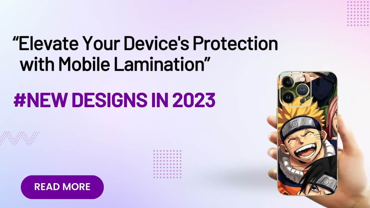 Mobile Lamination: Protecting Your Device with Style and Durability